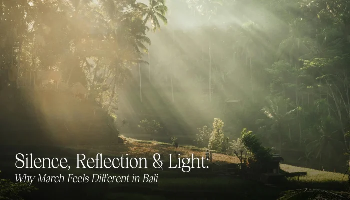 Silence Reflection & Light Why March Feels Different in Bali