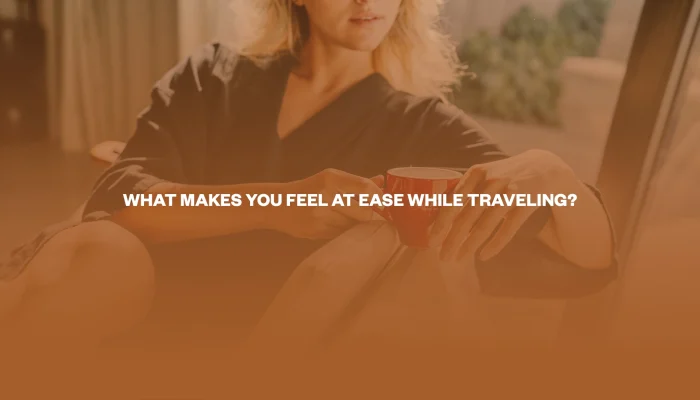 What Makes a Place Feel Like Home When Youre Traveling